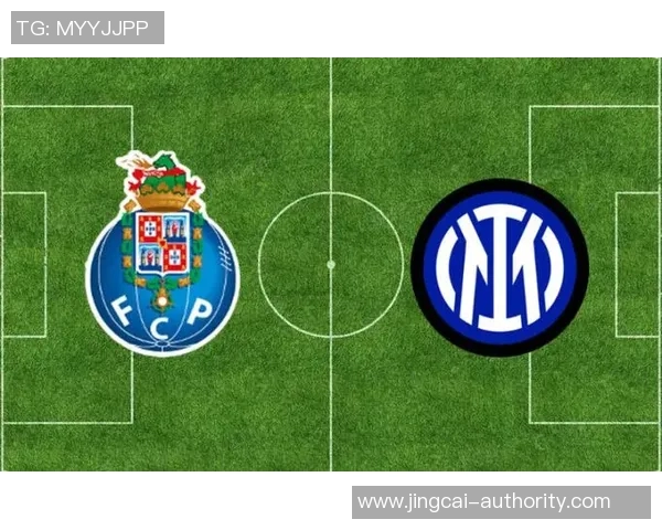 中超精彩对决国米与波尔图激战成平局补时进球引发全场沸腾